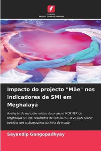 Impacto do projecto "Mãe" nos indicadores de SMI em Meghalaya