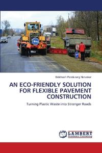 An Eco-Friendly Solution for Flexible Pavement Construction