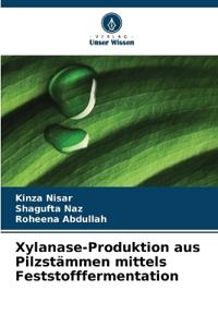 Xylanase-Produktion aus Pilzstämmen mittels Feststofffermentation