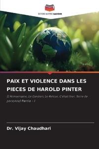 Paix Et Violence Dans Les Pieces de Harold Pinter