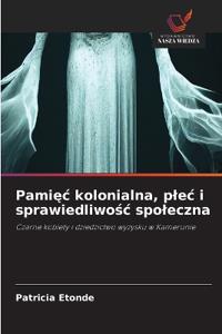 Pamiec kolonialna, plec i sprawiedliwosc spoleczna