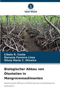 Biologischer Abbau von Ölanteilen in Mangrovensedimenten