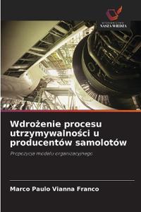Wdrozenie procesu utrzymywalnosci u producentów samolotów