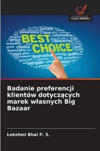 Badanie preferencji klientów dotyczacych marek wlasnych Big Bazaar