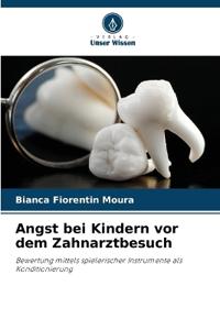 Angst bei Kindern vor dem Zahnarztbesuch