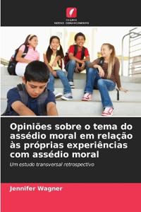 Opiniões sobre o tema do assédio moral em relação às próprias experiências com assédio moral