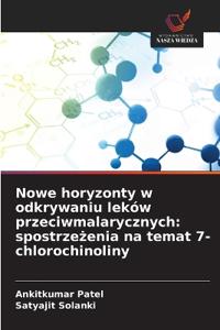 Nowe horyzonty w odkrywaniu leków przeciwmalarycznych