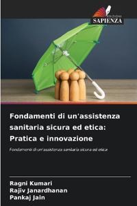 Fondamenti di un'assistenza sanitaria sicura ed etica