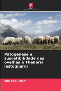 Patogénese e suscetibilidade das ovelhas à Theileria lestoquardi