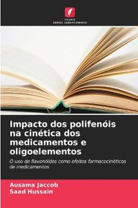 Impacto dos polifenóis na cinética dos medicamentos e oligoelementos