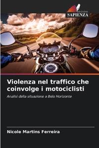 Violenza nel traffico che coinvolge i motociclisti