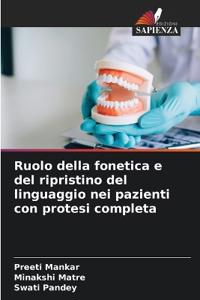 Ruolo della fonetica e del ripristino del linguaggio nei pazienti con protesi completa