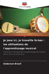 Je joue ici, je travaille là-bas