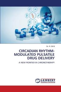 Circadian Rhythm-Modulated Pulsatile Drug Delivery