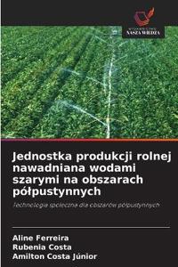 Jednostka produkcji rolnej nawadniana wodami szarymi na obszarach pólpustynnych