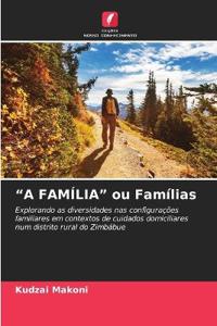 "A FAMÍLIA" ou Famílias