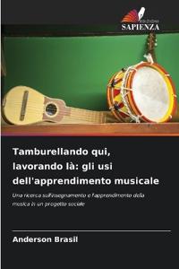 Tamburellando qui, lavorando là