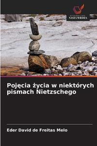 Pojecia zycia w niektórych pismach Nietzschego