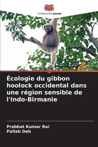 Écologie du gibbon hoolock occidental dans une région sensible de l'Indo-Birmanie