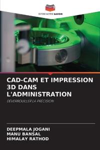 Cad-CAM Et Impression 3D Dans l'Administration