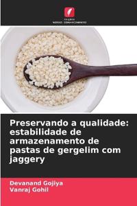 Preservando a qualidade