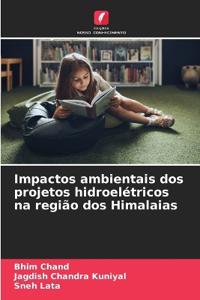 Impactos ambientais dos projetos hidroelétricos na região dos Himalaias