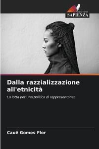 Dalla razzializzazione all'etnicità