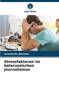 Stressfaktoren im belarussischen Journalismus