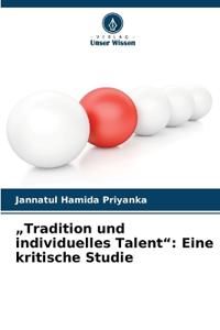 "Tradition und individuelles Talent"