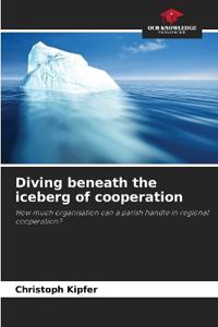 Diving beneath the iceberg of cooperation