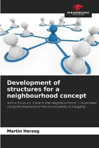 Development of structures for a neighbourhood concept