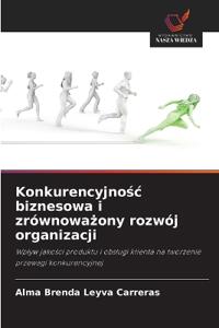 Konkurencyjnośc biznesowa i zrównoważony rozwój organizacji