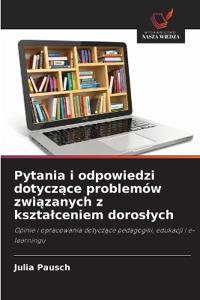 Pytania i odpowiedzi dotyczące problemów związanych z ksztalceniem doroslych