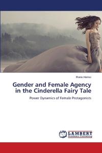 Gender and Female Agency in the Cinderella Fairy Tale