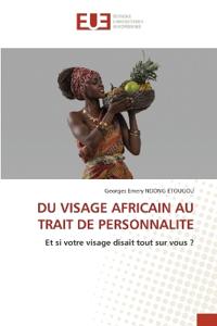 Du Visage Africain Au Trait de Personnalite