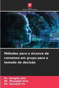 Métodos para o alcance de consenso em grupo para a tomada de decisão