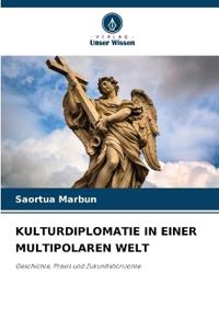 Kulturdiplomatie in Einer Multipolaren Welt