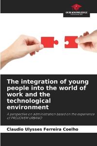 The integration of young people into the world of work and the technological environment
