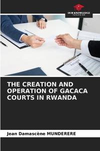 The Creation and Operation of Gacaca Courts in Rwanda