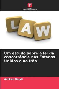 Um estudo sobre a lei da concorrência nos Estados Unidos e no Irão