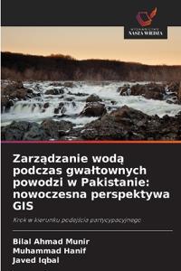 Zarządzanie wodą podczas gwaltownych powodzi w Pakistanie