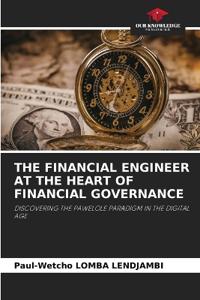 The Financial Engineer at the Heart of Financial Governance