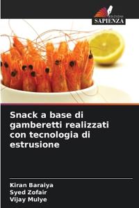 Snack a base di gamberetti realizzati con tecnologia di estrusione