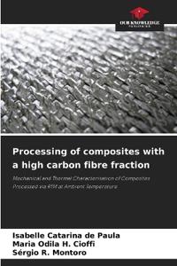 Processing of composites with a high carbon fibre fraction