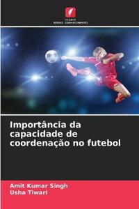 Importância da capacidade de coordenação no futebol