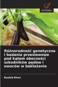 Różnorodnośc genetyczna i badania przesiewowe pod kątem obecności szkodników pędów i owoców w baklażanie