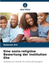 Eine sozio-religiöse Bewertung der Institution Ehe