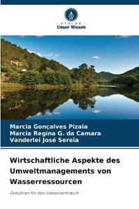 Wirtschaftliche Aspekte des Umweltmanagements von Wasserressourcen