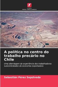 A política no centro do trabalho precário no Chile
