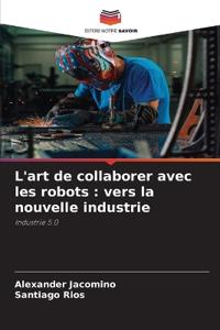 L'art de collaborer avec les robots